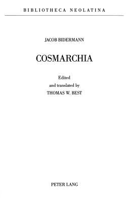 Cosmarchia: Edited and Translated by Thomas W. Best by Kühlmann, Wilhelm