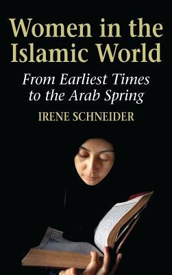 Women in the Islamic World by Schneider, Irene
