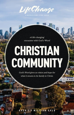 Christian Community: A Bible Study on Being Part of God's Family by The Navigators