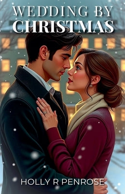 Wedding By Christmas by Penrose, Holly R.