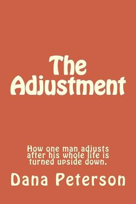 The Adjustment by Peterson, Dana W.