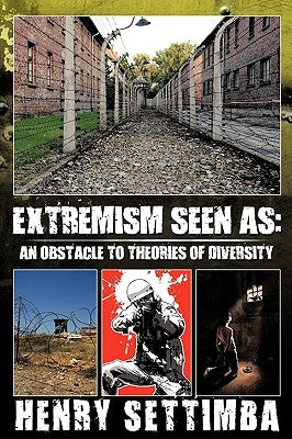 Extremism Seen as: An Obstacle to Theories of Diversity by Settimba, Henry