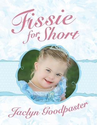 Fissie for Short by Goodpaster, Jaclyn