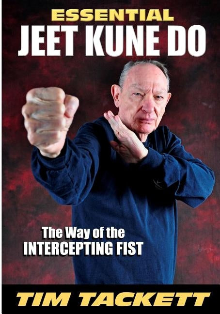 Essential Jeet Kune Do by Tackett, Tim