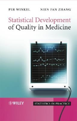 Statistical Development of Quality in Medicine by Winkel, Per