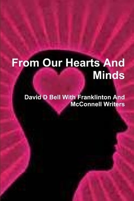 From Our Hearts And Minds by David D Bell with Franklinton and McConn
