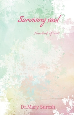 Surviving soul: Hundreds of souls by Suresh, Mary