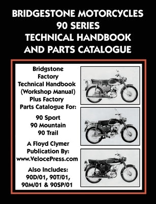 Bridgestone Motorcycles 90 Series Technical Handbook and Parts Catalogue by Bridgestone Co, Ltd