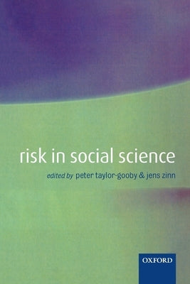 Risk in Social Science by Taylor-Gooby, Peter