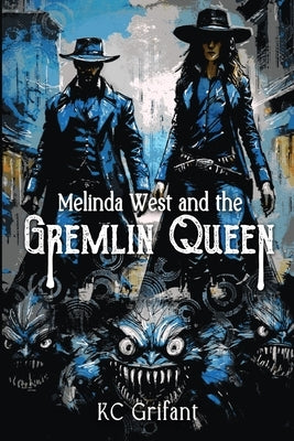 Melinda West and the Gremlin Queen by Grifant, Kc