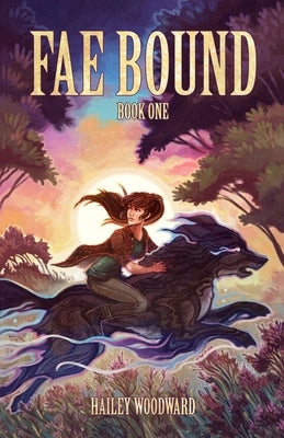 Fae Bound: Book One: An exciting young adult fantasy adventure by Woodward, Hailey