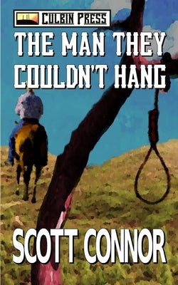 The Man They Couldn't Hang by Connor, Scott