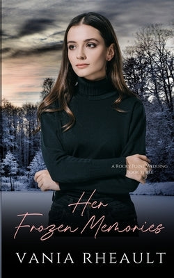 Her Frozen Memories by Rheault, Vania
