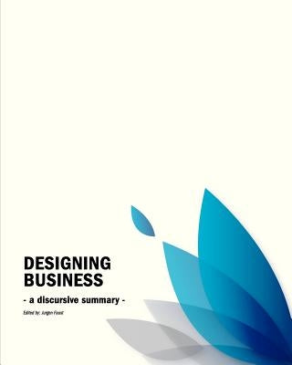 Business Design Conference: - a discursive summary - by Faust, Jurgen