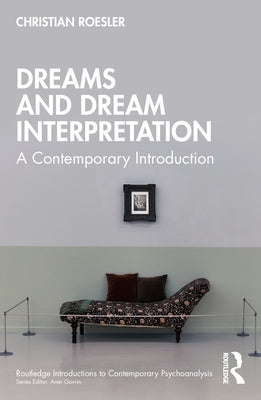 Dreams and Dream Interpretation: A Contemporary Introduction by Roesler, Christian