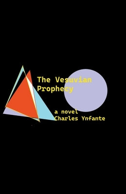 The Vesuvian Prophecy by Ynfante, Charles