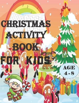 Christmas Activity Book for Kids Ages 4-8: Coloring Pages, Mazes and Search Word More! by Press, John Activity