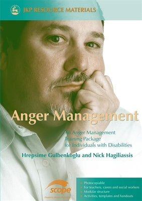 Anger Management: An Anger Management Training Package for Individuals with Disabilities by Gulbenkoglu, Hrepsime