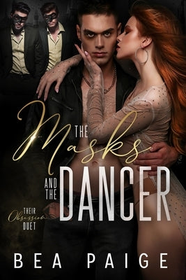 The Masks and The Dancer: A Dark Reverse Harem Romance by Paige, Bea
