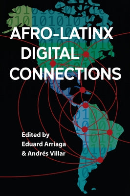 Afro-Latinx Digital Connections by Arriaga, Eduard
