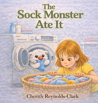The Sock Monster Ate It by Reynolds-Clark, Cherith