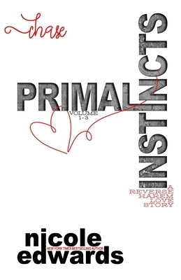 Chase: Primal Instincts Volume 1 - 3 by Edwards, Nicole