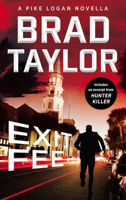 Exit Fee: A Pike Logan Novella by Taylor, Brad