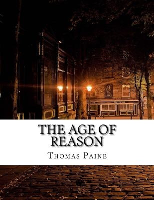 The Age of Reason by Paine, Thomas