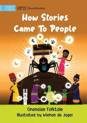 How Stories Came To People by Ghanaian Folktale