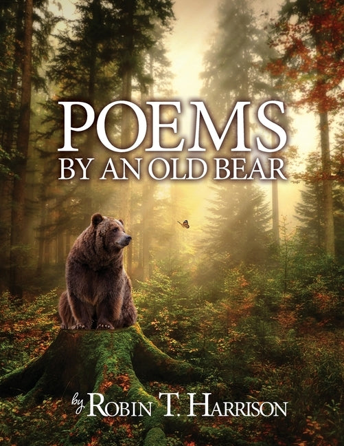 Poems by an Old Bear by Harrison, Robin T.