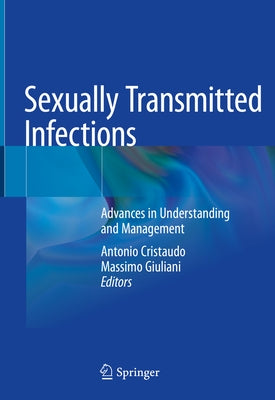 Sexually Transmitted Infections: Advances in Understanding and Management by Cristaudo, Antonio