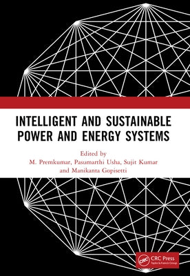Intelligent and Sustainable Power and Energy Systems by Premkumar, M.