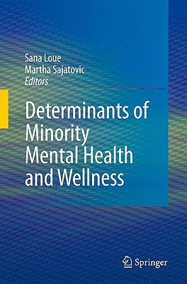 Determinants of Minority Mental Health and Wellness by Loue, Sana