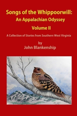 Songs of the Whippoorwill: An Appalachian Odyssey, Volume II by Blankenship, John