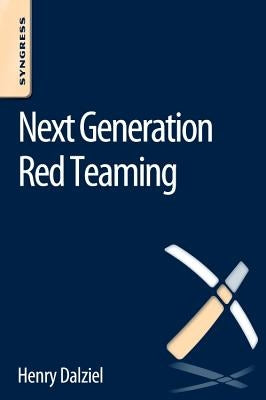 Next Generation Red Teaming by Dalziel, Henry
