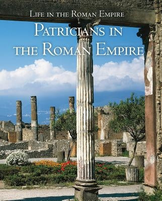 Patricians in the Roman Empire by Jacobs, Denise