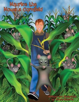 Maurice the Mouse's Cornfield by Beserra, Donna