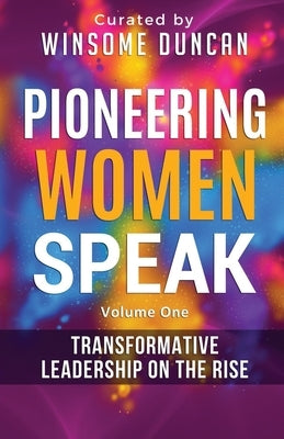 Pioneering Women Speak: Transformative Leadership on the Rise by Oliver, Joanna