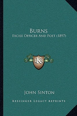 Burns: Excise Officer and Poet (1897) by Sinton, John