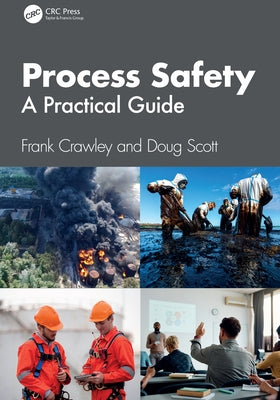 Process Safety: A Practical Guide by Crawley, Frank