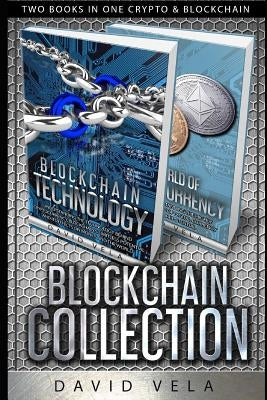 Blockchain Collection: Two Books in One Crypto & Blockchain by Vela, David