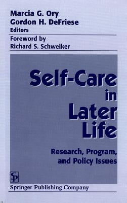 Self Care in Later Life: Research, Program, and Policy Issues by Ory, Marcia G.