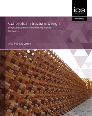 Conceptual Structural Design: Bridging the Gap Between Architects and Engineers by Popovic Larsen, Olga