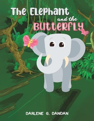 The Elephant and The Butterfly by Dandan, Darlene G.
