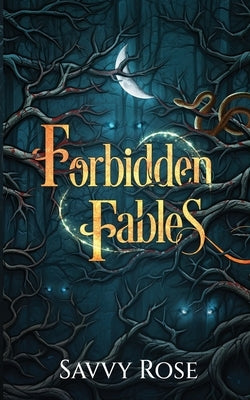 Forbidden Fables by Rose, Savvy