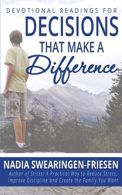 Devotional Readings for Decisions that Make a Difference by Swearingen-Friesen, Nadia