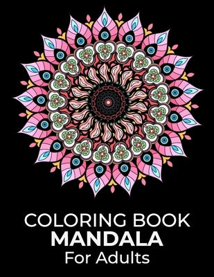 Coloring Book Mandala For Adults: Simple Mandalas Adult Coloring Books Relaxing Mandala Coloring Page for Adults by Press Publishing, Osterany