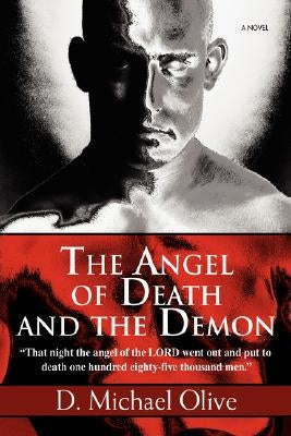 The Angel of Death and the Demon by Olive, D. Michael