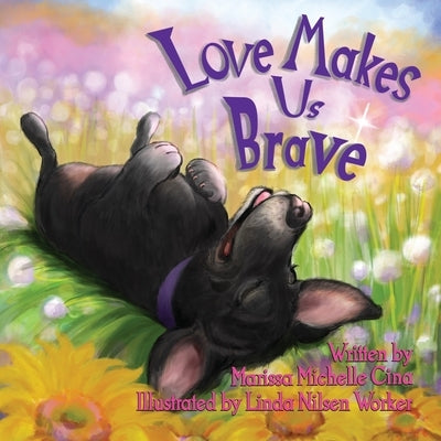 Love Makes Us Brave by Cina, Marissa Michelle