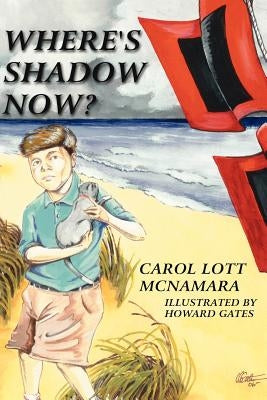 Where's Shadow Now? by McNamara, Carol Lott